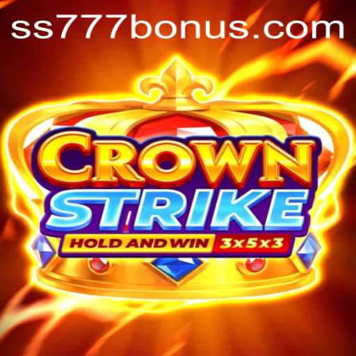 Crownstrike: Unveiling the Thrilling World of Adventure with SS777